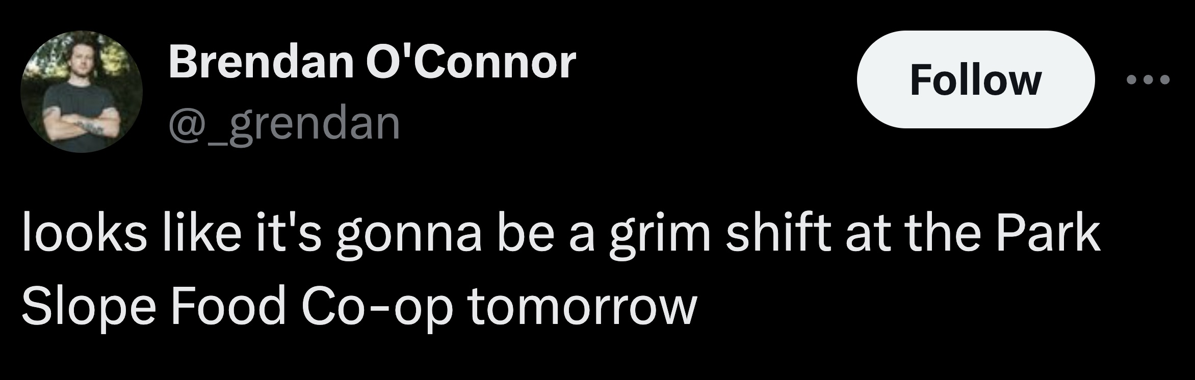 parallel - Brendan O'Connor looks it's gonna be a grim shift at the Park Slope Food Coop tomorrow